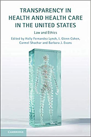 Transparency in Health and Health Care in the United States: Law and Ethics